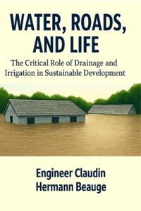Water, Roads, and Life
