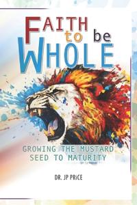 Faith to be Whole