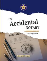 The Accidental Notary: Training Edition: Undoing Decades of Bad Habits in Notarizations