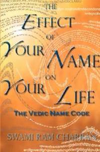 The Effect of Your Name on Your Life - The Vedic Name Code