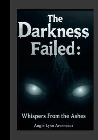 The Darkness Failed