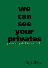 We Can See Your Privates