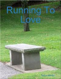 Running To Love