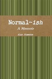 Normal-ish: A Memoir