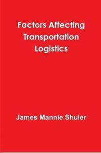 Factors Affecting Transportation Logistics