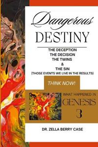 Dangerous Destiny - The Deception - The Decision - The Twins and the Sin
