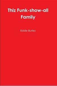 Thiz Funk-show-all Family