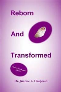 Reborn and Transformed