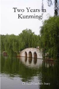 Two Years in Kunming