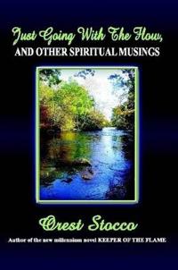 Just Going With the Flow, And Other Spiritual Musings