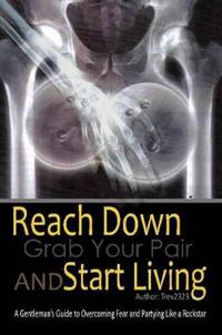 Reach Down Grab Your Pair and Start Living