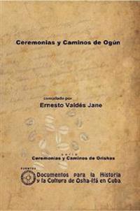 Ceremonias Y Caminos De Ogun