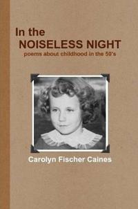 In the Noiseless Night