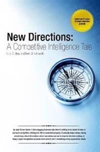 NEW DIRECTIONS: A Competitive Intelligence Tale