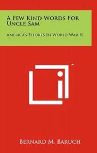 Bokomslag för "A Few Kind Words for Uncle Sam: America's Efforts in World War II"