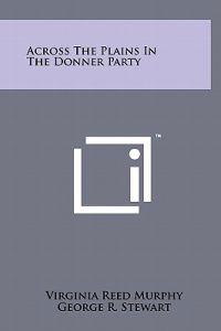 Bokomslag för "Across the Plains in the Donner Party"