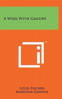 Bokomslag för "A Week with Gandhi"