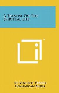 A Treatise on the Spiritual Life
