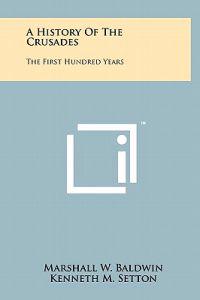 Kirjan kansi "A History of the Crusades: The First Hundred Years"