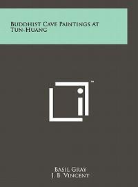Buddhist Cave Paintings at Tun-Huang