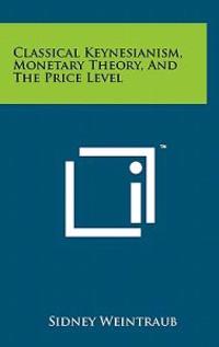 Bokomslag för "Classical Keynesianism, Monetary Theory, and the Price Level"