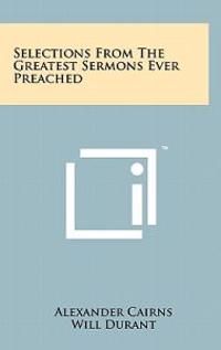 Bokomslag för "Selections from the Greatest Sermons Ever Preached"