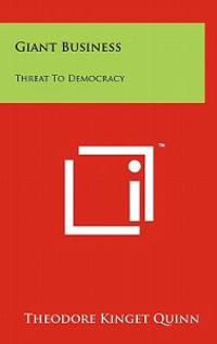 Bokomslag för "Giant Business: Threat to Democracy"