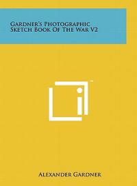 Gardner's Photographic Sketch Book of the War V2