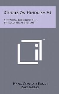 Studies on Hinduism V4: Sectarian Religions and Philosophical Systems
