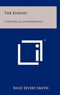 The Essenes: A Historical Interpretation