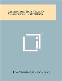 Celebrating Sixty Years Of An American Institution