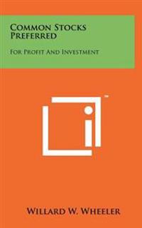 Common Stocks Preferred: For Profit and Investment