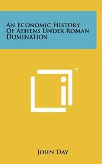 Bokomslag för "An Economic History of Athens Under Roman Domination"