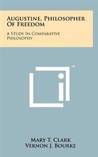Bokomslag for "Augustine, Philosopher of Freedom: A Study in Comparative Philosophy"