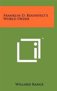 Franklin D. Roosevelt's World Order
