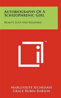Autobiography of a Schizophrenic Girl: Reality Lost and Regained