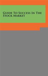 Bokomslag för "Guide to Success in the Stock Market"