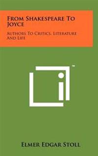Kirjan kansi "From Shakespeare to Joyce: Authors to Critics, Literature and Life"
