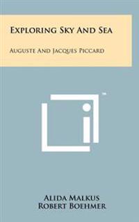 Exploring Sky and Sea: Auguste and Jacques Piccard