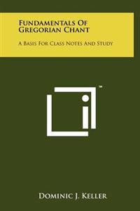 Bokomslag for "Fundamentals of Gregorian Chant: A Basis for Class Notes and Study"