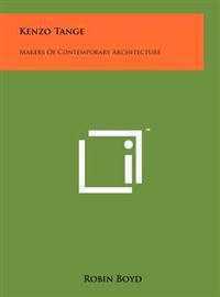 Kenzo Tange: Makers of Contemporary Architecture