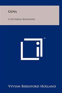 Bokomslag for "Goya: A Pictorial Biography"