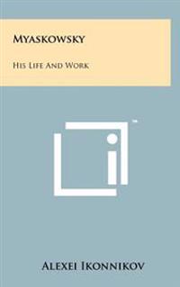 Bokomslag för "Myaskowsky: His Life and Work"