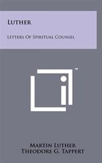 Bokomslag för "Luther: Letters of Spiritual Counsel"