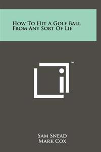 Bokomslag för "How to Hit a Golf Ball from Any Sort of Lie"