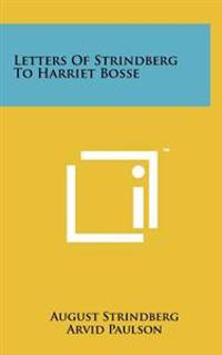 Letters of Strindberg to Harriet Bosse
