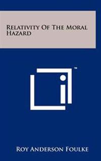 Relativity of the Moral Hazard