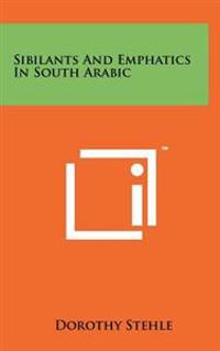 Sibilants and Emphatics in South Arabic