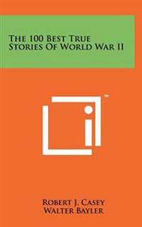 Kirjan kansi "The 100 Best True Stories of World War II"