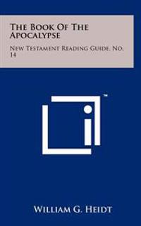 The Book of the Apocalypse: New Testament Reading Guide, No. 14